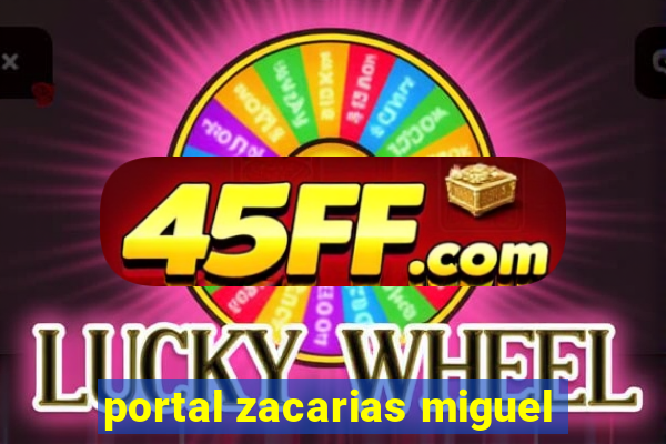 portal zacarias miguel
